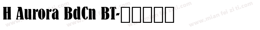 H Aurora BdCn BT字体转换